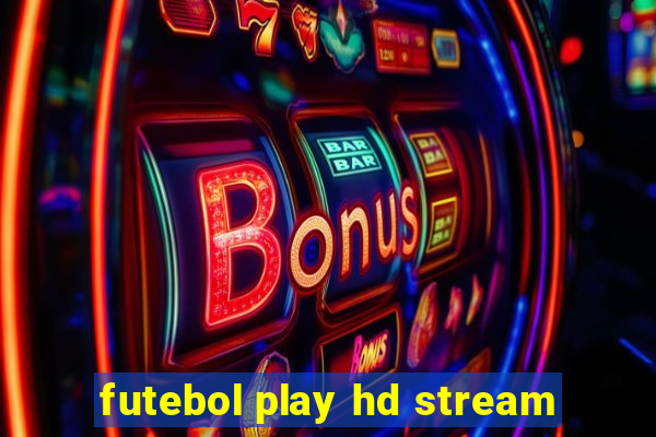 futebol play hd stream